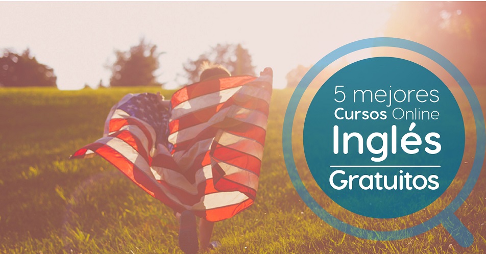 Curso De Inglés Online Gratis | Las 5 Mejores Opciones
