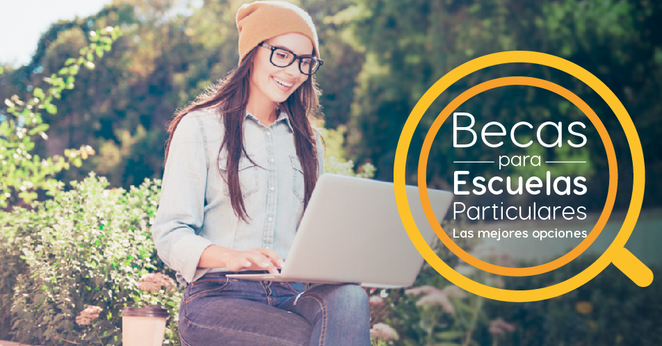 Becas Para Escuelas Particulares: Conoce Las Mejores Opciones